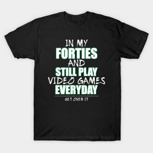 Funny Birthday Shirt for Gamers in Their Forties T-Shirt